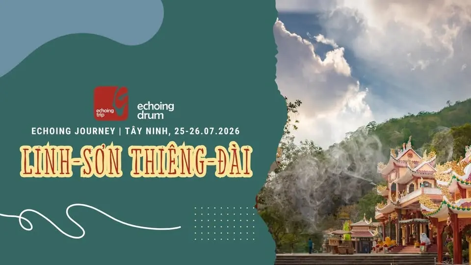 Echoing Journey | Linh-Sơn Thiêng-Đài | Tây Ninh 25.07