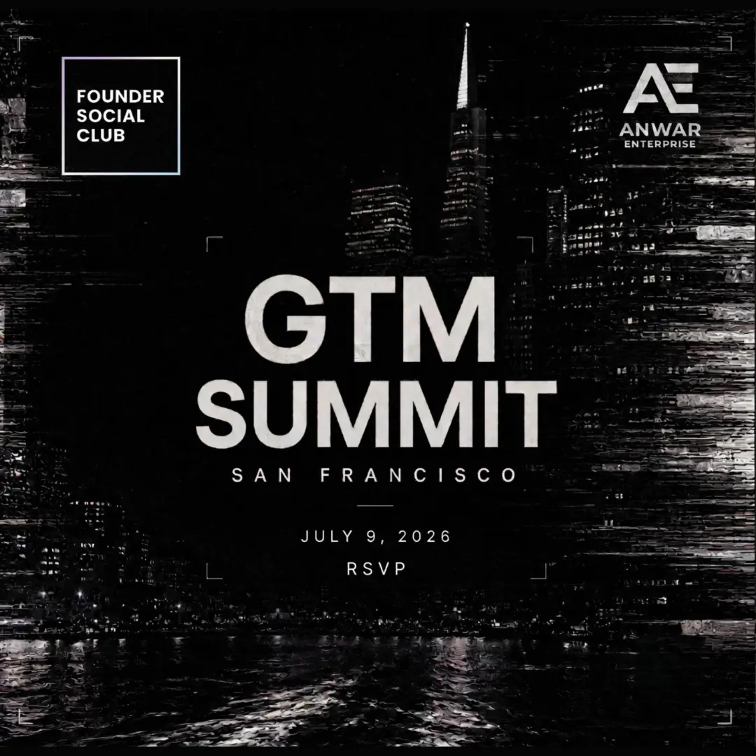 The GTM Summit for Founders, Investors, and Creators by Founder Social Club and Anwar Enterprises