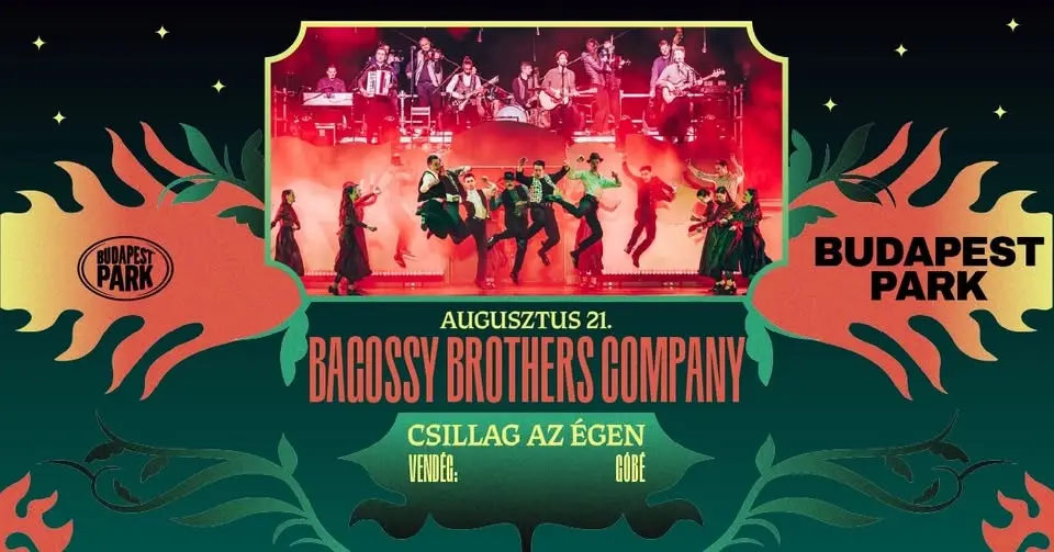 Bagossy Brothers Company: Folk & Roll Hétvége // I. nap, vendég: Góbé - Budapest Park