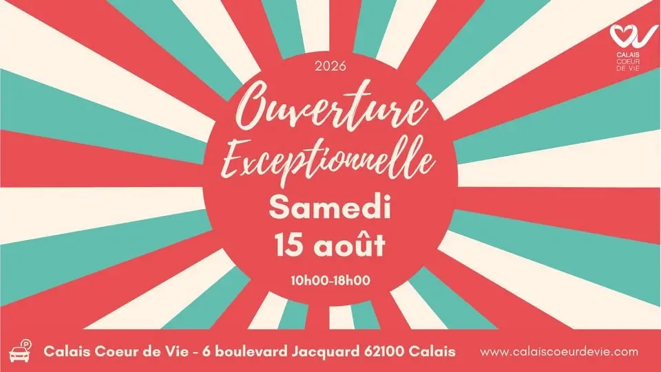 Ouverture Exceptionnelle Calais Coeur de Vie - Samedi 15 août 2026