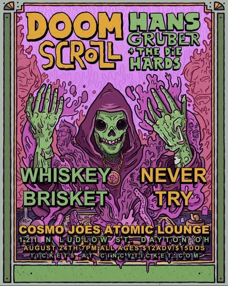 Hans Gruber & the DieHards, Doom Scroll, Never Try, Whiskey Brisket