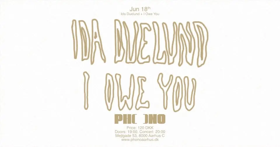 PHONO: Ida Duelund + I Owe You
