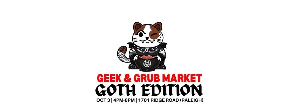 Raleigh Geek and Grub Market (Goth Night Edition)