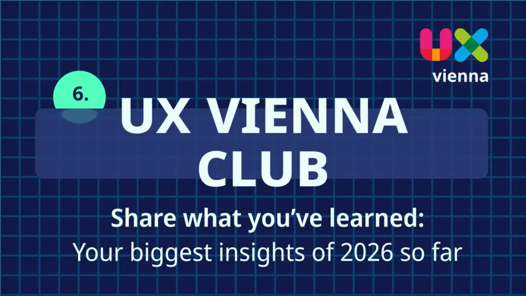 UX Vienna Club: Share What You’ve Learned