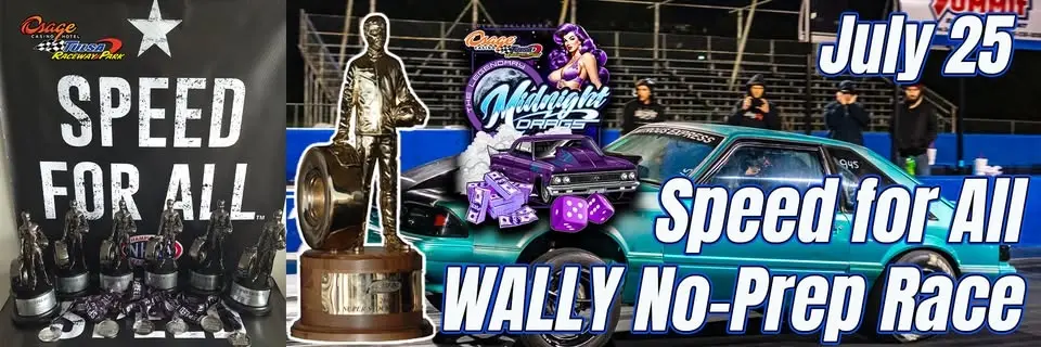 Speed for All - No Prep NHRA WALLY Race