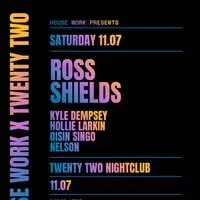 House Work presents Twenty Two | 11.07