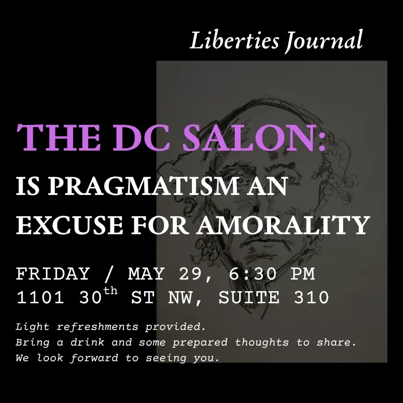 DC Salon: Is pragmatism an excuse for amorality?