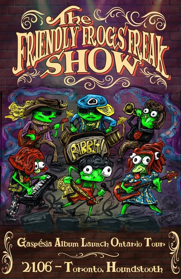 The Friendly Frogs Freak Show 'Gaspésia' album launch TORONTO @ Houndstooth