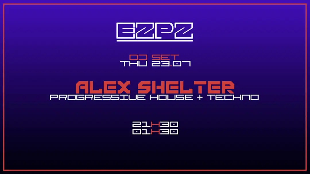 Alex Shelter @ Ezpz