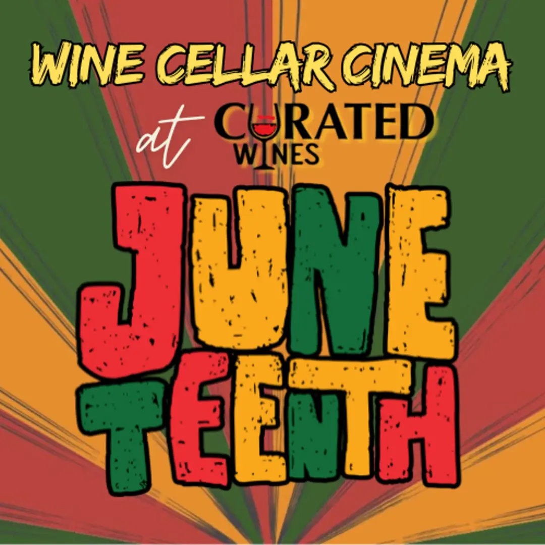 Wine Cellar Cinema JUNETEENTH Edition