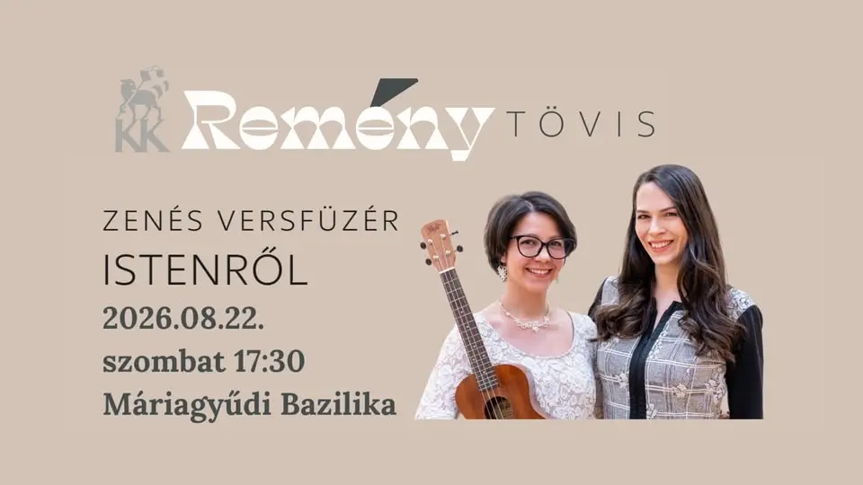 Reménytövis zenés versfüzér Istenről Máriagyűdön