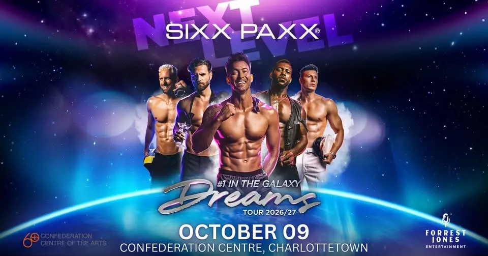 SIXX - PAXX: EUROPE'S #1 MALE REVUE - CONFEDERATION CENTRE OF THE ARTS - CHARLOTTETOWN, PEI