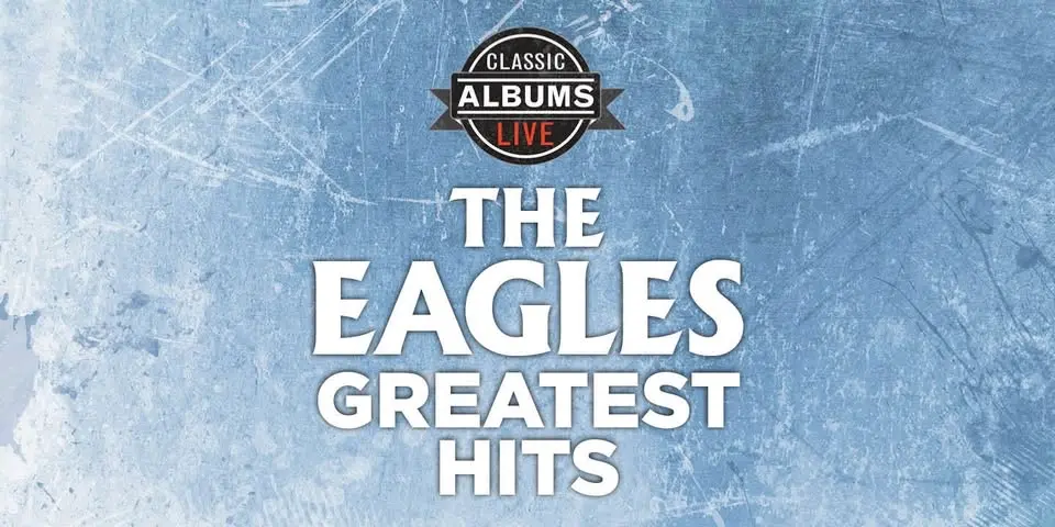 Classic Albums Live: The Eagles - Greatest Hits