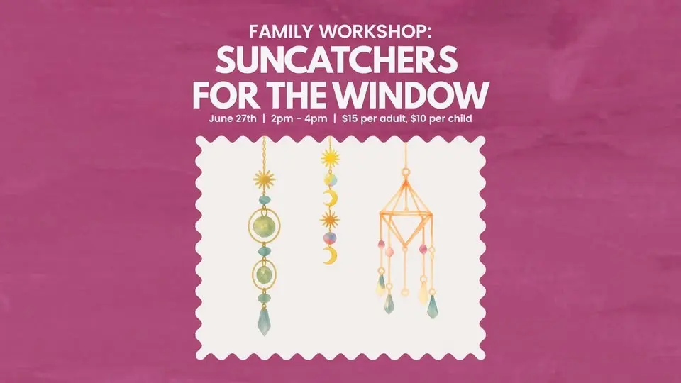 Family Workshop: Suncatchers for the Window