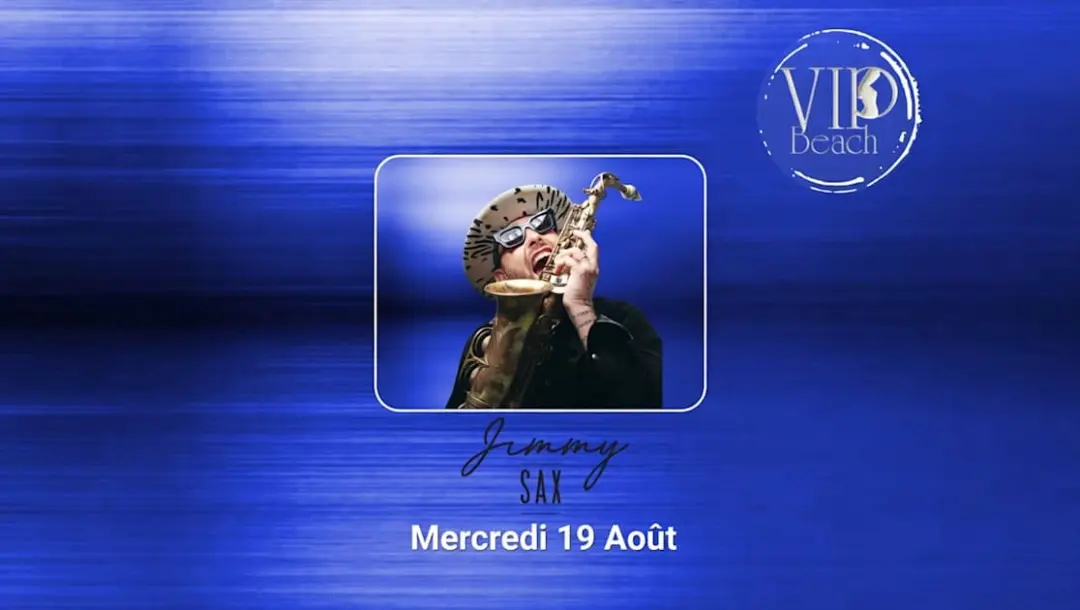 Jimmy Sax • Vip Beach • 19 Aout