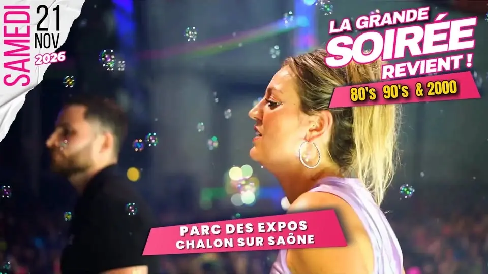 La Grande Soirée 80's 90's & 2000 - Chalon S/S
