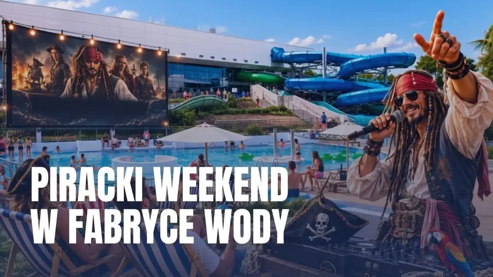 Piracki Weekend w Fabryce Wody | 24-26 lipca