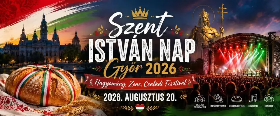 SZENT ISTVÁN NAP GYŐR 2026-Hagyomány • Zene • Családi Fesztivál