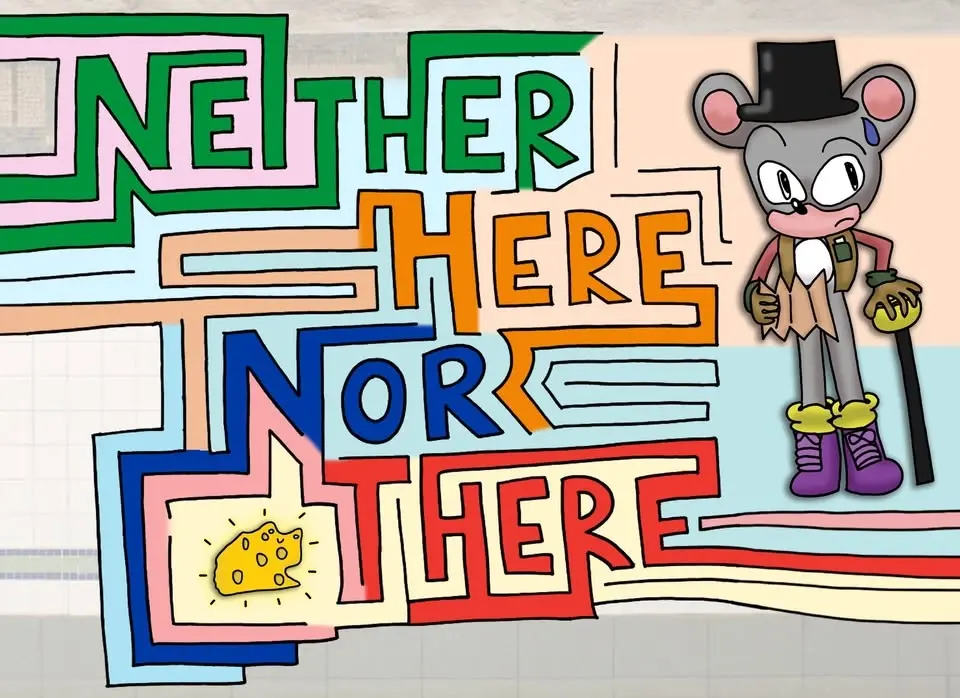 Neither Here Nor There