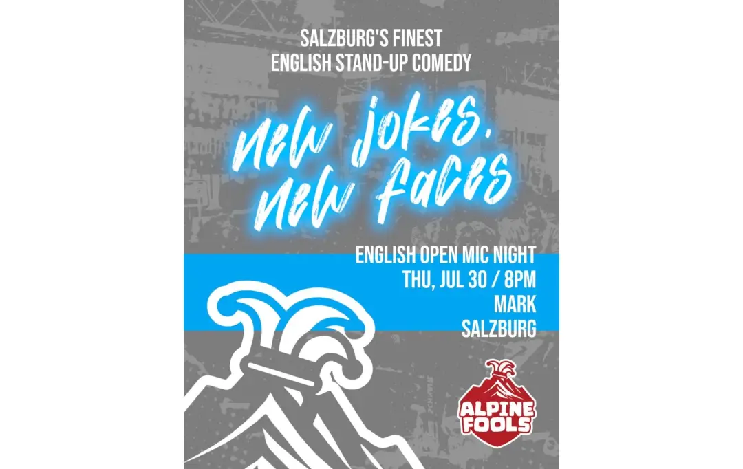 Alpine Fools presents: "New Jokes, New Faces" 30.07.2026