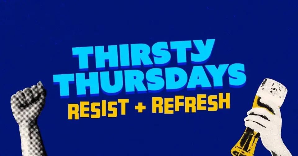 Thirsty Thursdays: Resist + Refresh