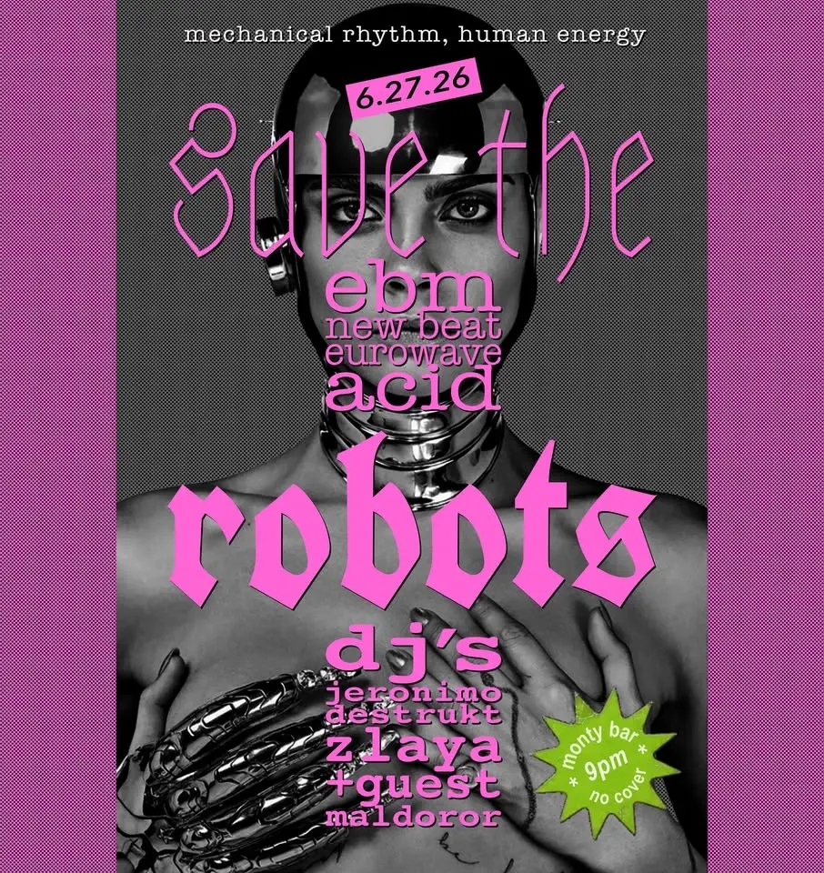 Save The Robots - EBM, New Beat, Eurowave, Acid - Monty Bar 6.27.26