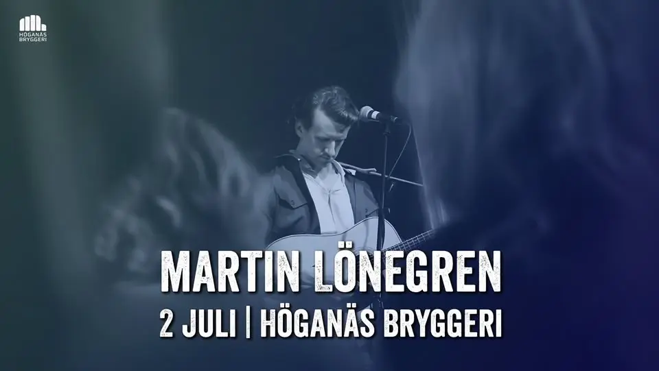Martin Lönegren är tillbaka | 2 juli @Höganäs Bryggeri