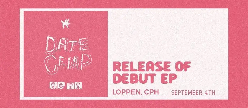 Date Camp - EP Release // Loppen