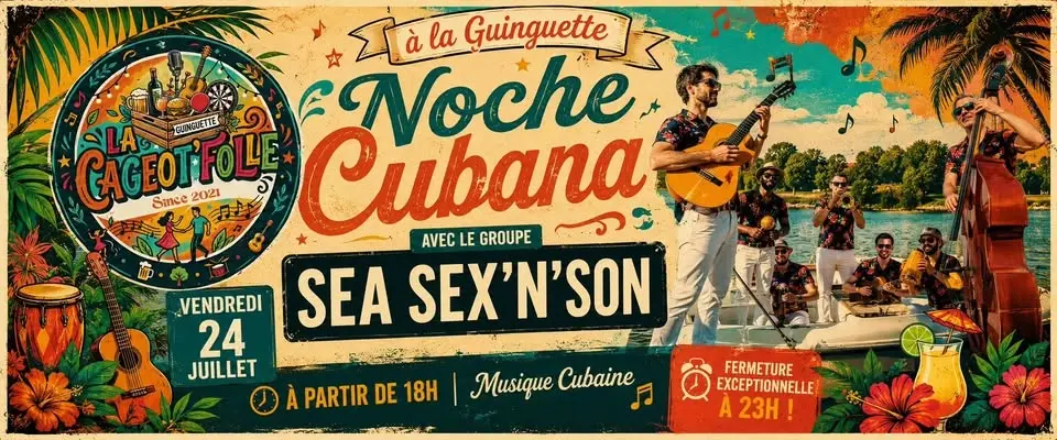 SEA SEX'N'SON 🇨🇺- MUSIQUE CUBAINE - LA CAGEOT'FOLLE 🎷🎸🇨🇺 - FERMETURE À 23H ! 