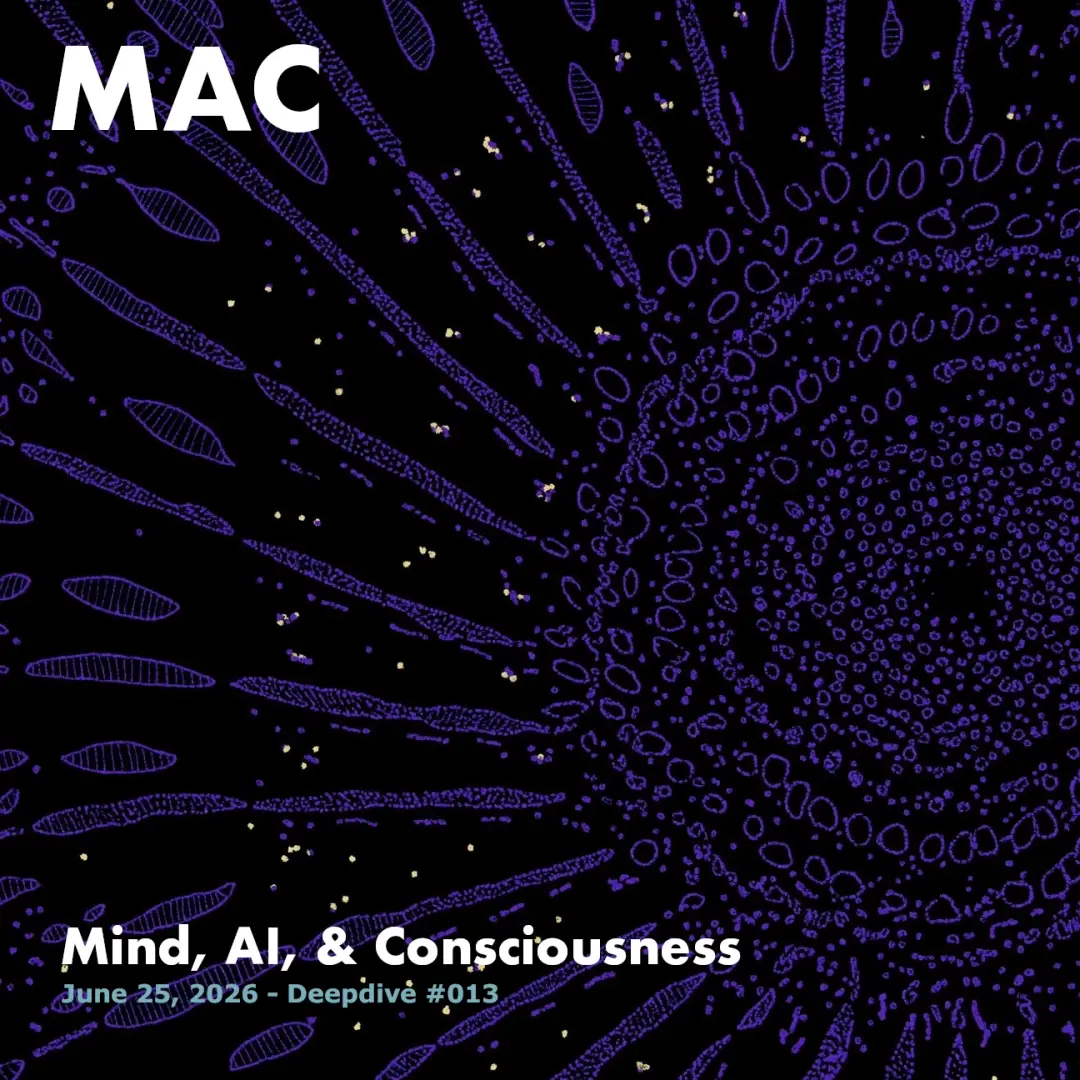 Mind, AI & Consciousness (MAC) Deepdive #013