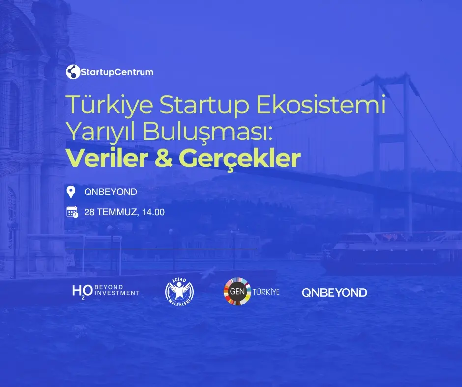 Türkiye Startup Ekosistemi Yarıyıl Buluşması: Veriler & Gerçekler