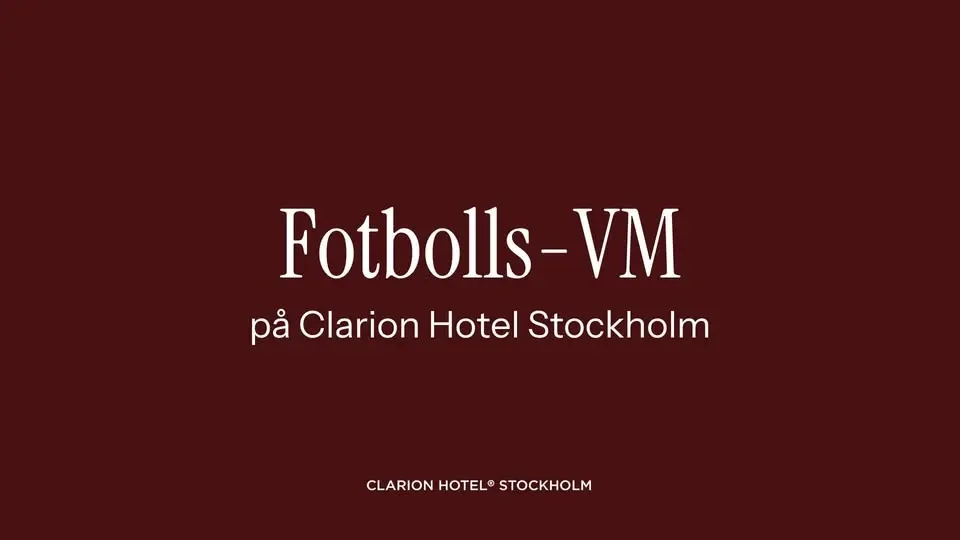Fotbolls-VM på Clarion Hotel Stockholm