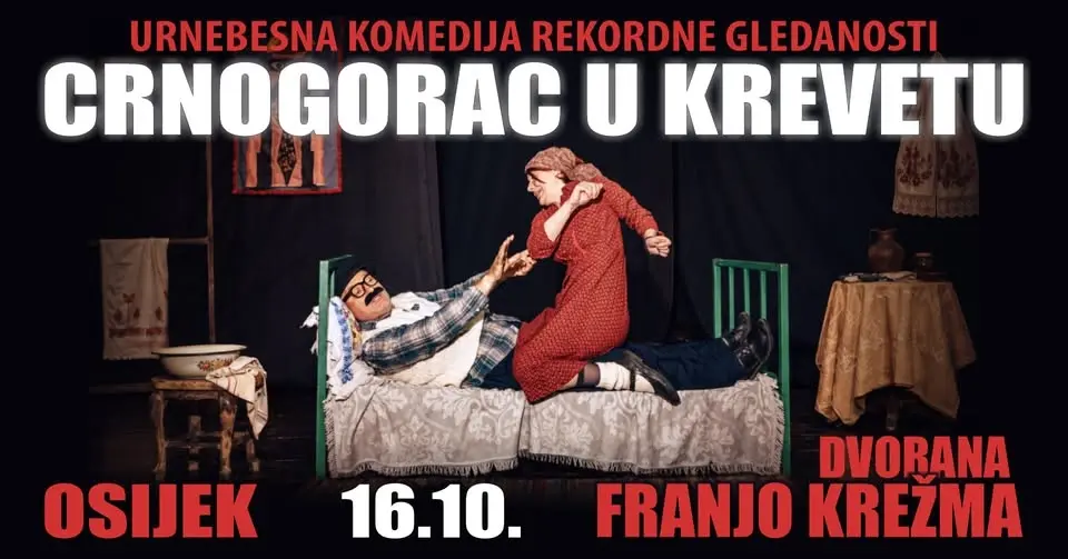 HIT KOMEDIJA - CRNOGORAC U KREVETU @ OSIJEK