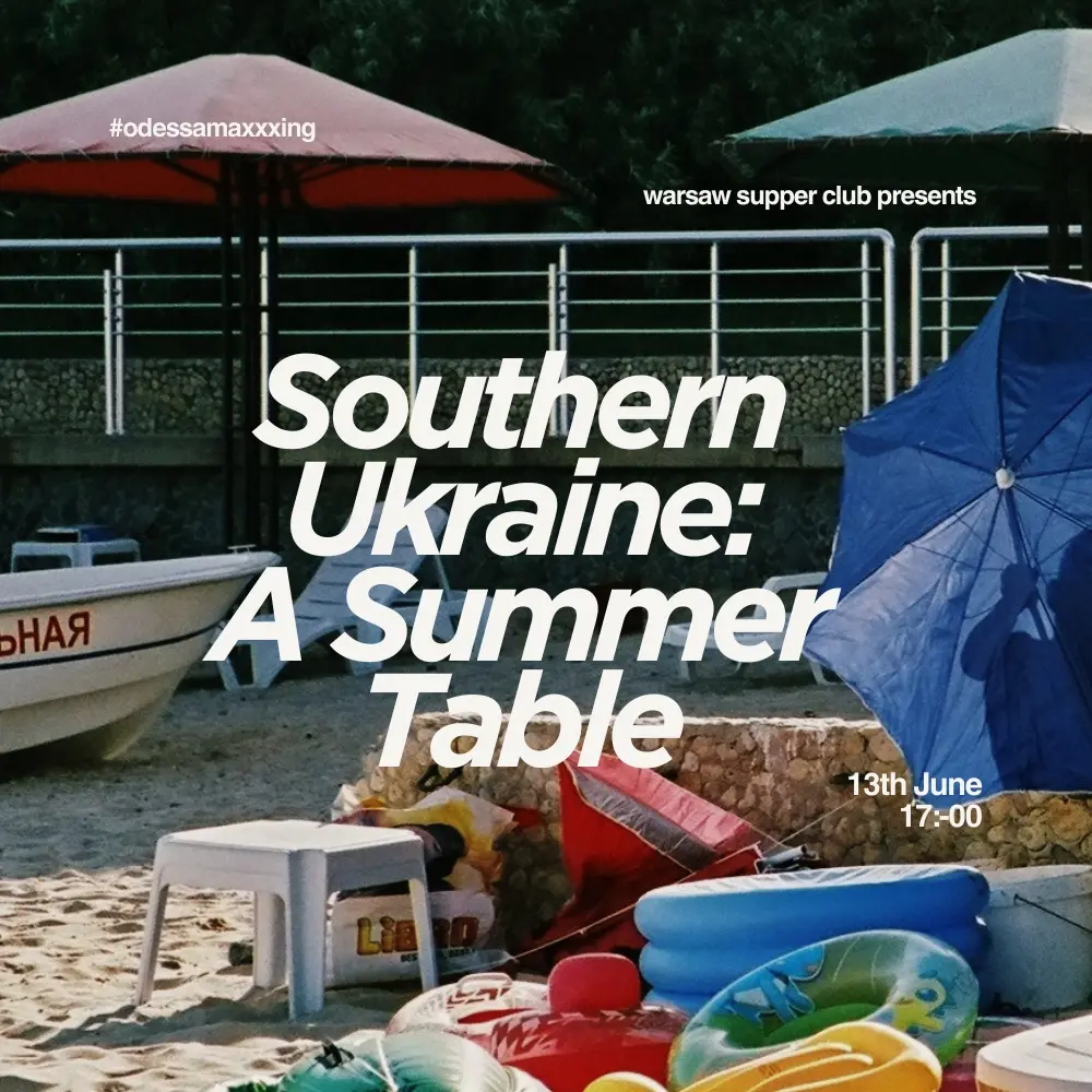 Warsaw Supper Club: Southern Ukrainian Summer Table