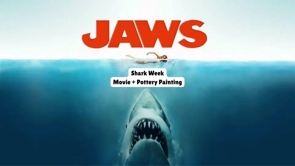 Shark Week! Jaws Movie Night and Pottery Painting