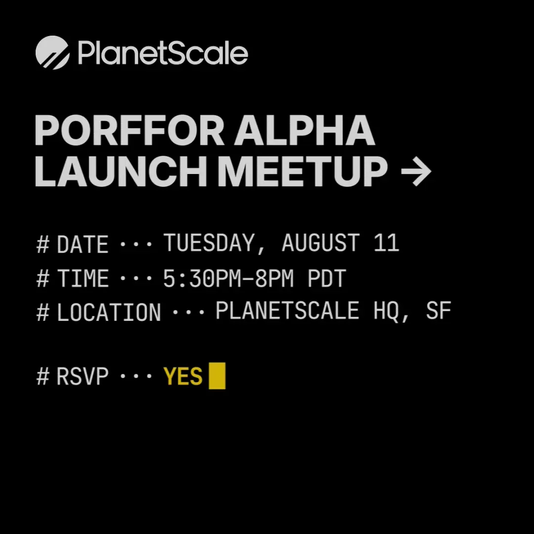 PlanetScale: Porffor Alpha Launch Meetup