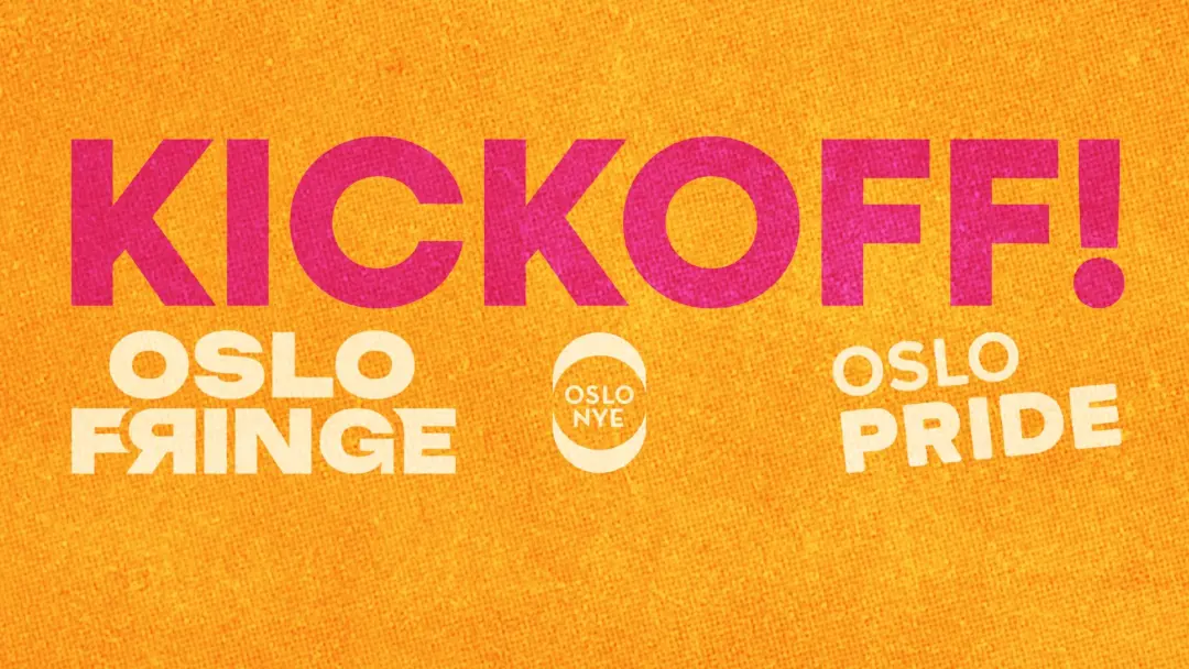 KICK OFF 2026 Oslo Fringe x Oslo Pride x Oslo Nye Teater