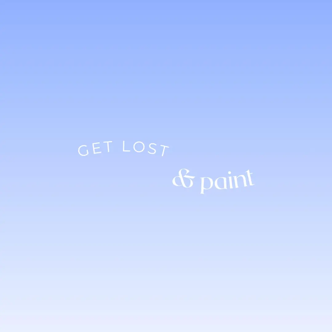 get lost (& paint)