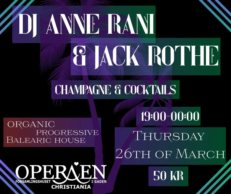 DJ Anne Rani & Jack Rothe @ Operaen Christiania