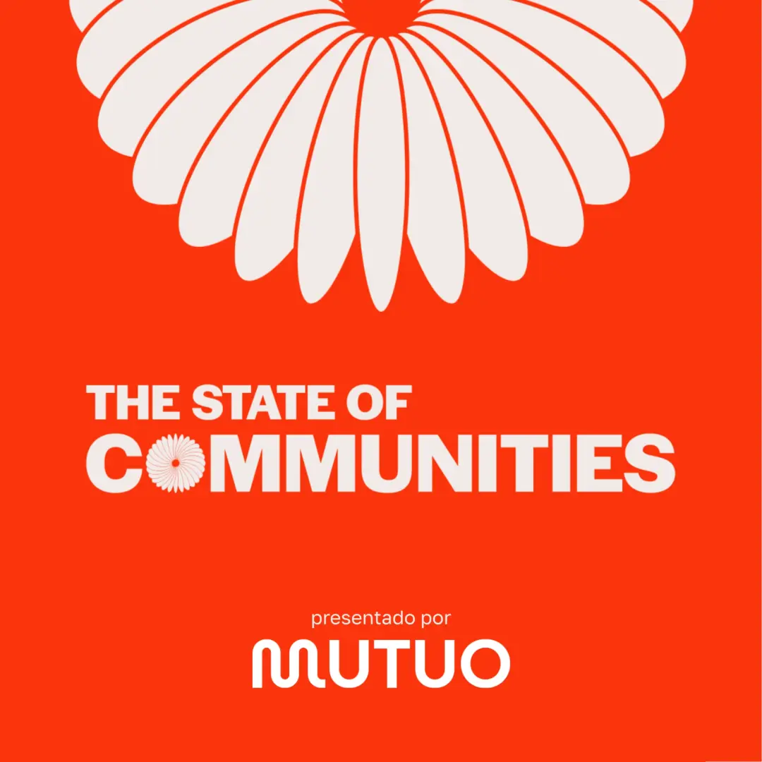 Lanzamiento The State of Communities x MUTUO