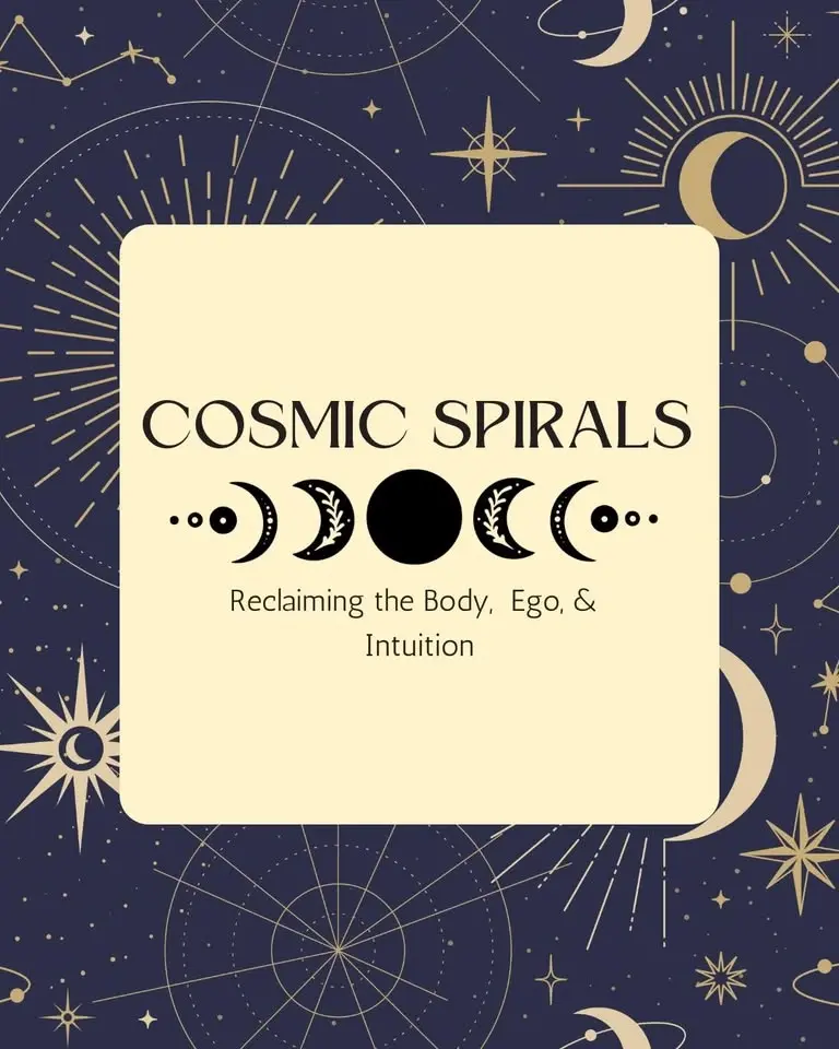 Cosmic Spirals: Reclaiming the Body, Ego, and Intuition