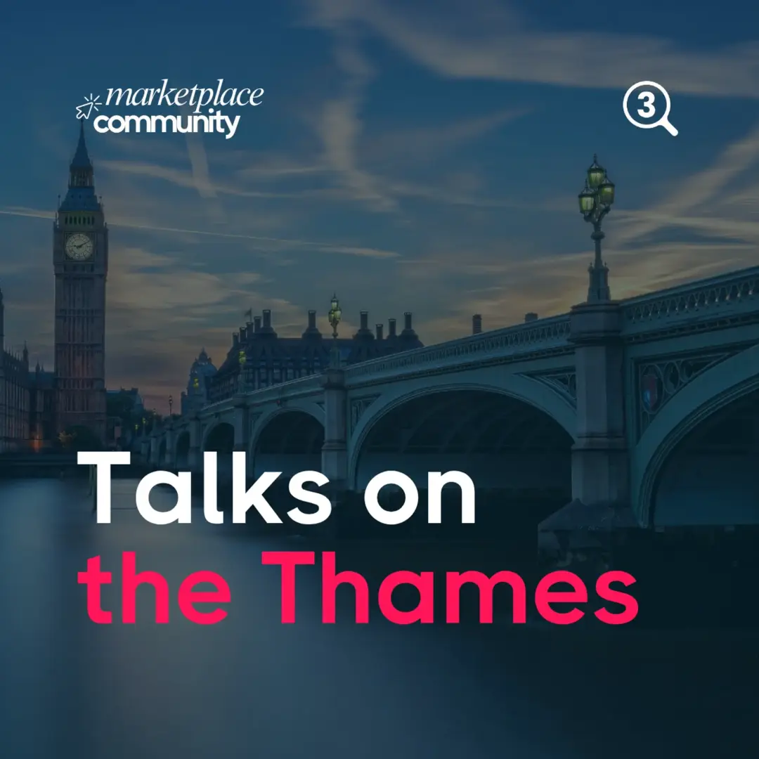 Marketplace leaders community: Talks on the Thames