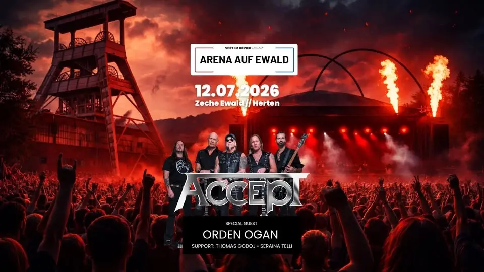 Accept • Special Guest: Orden Ogan • Support: Thomas Godoj • Seraina Telli