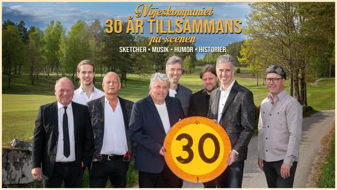 NÖJESKOMPANIET 30 ÅR TILLSAMMANS PÅ SCENEN