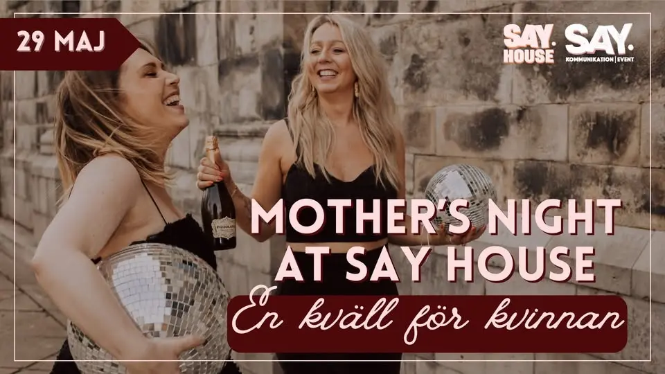 Mother's Night at SAY HOUSE - En kväll för kvinnan