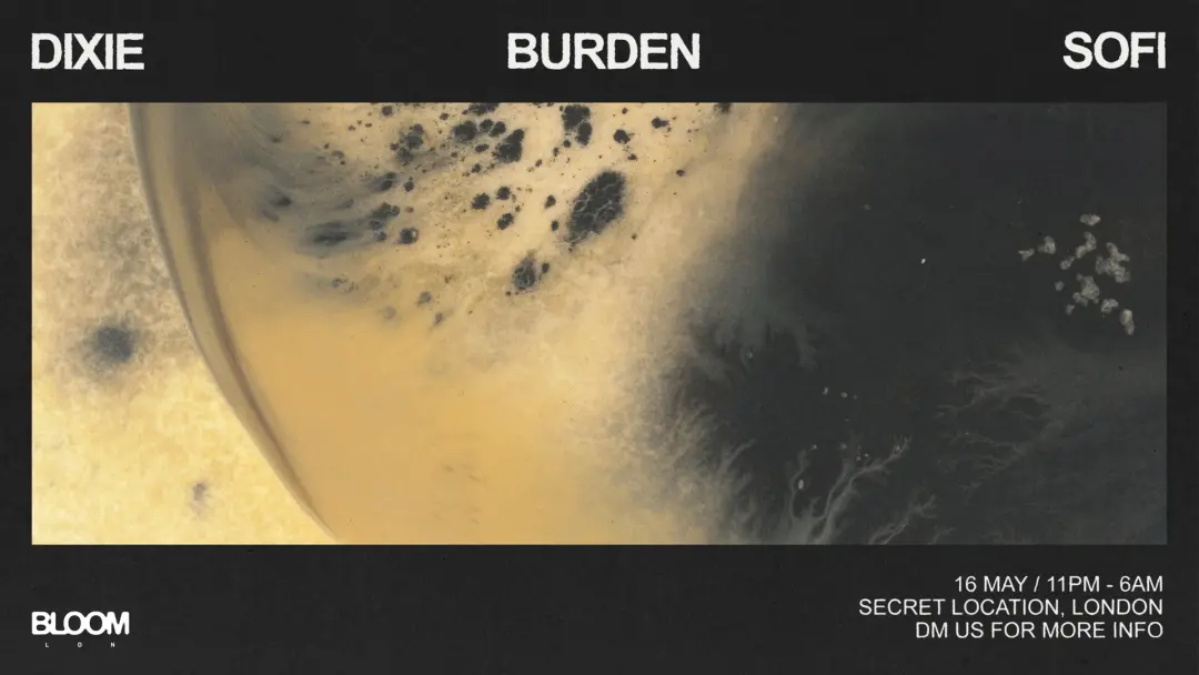 Bloom Ldn: Dixie, Burden, Sofi