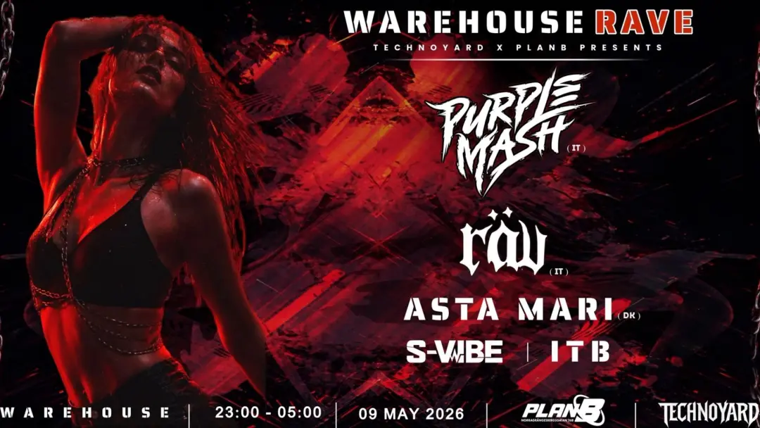 WAREHOUSE — RÄV & PURPLE MASH | ASTA MARI | S-VIBE | ITB · PLAN B - MALMÖ