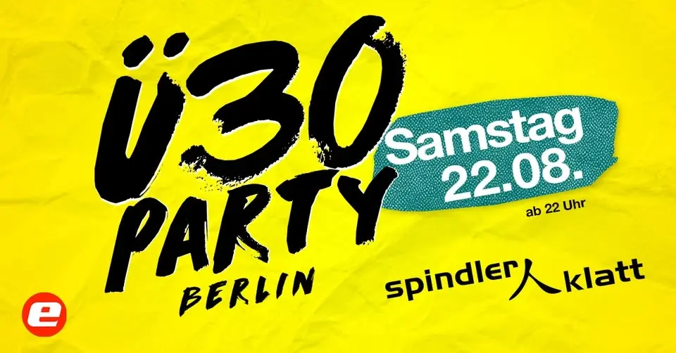 Ü30 Berlin Sommerparty/ Sa, 22.08./ Spindler & Klatt