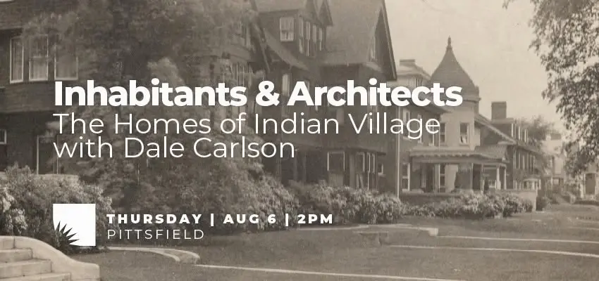 Inhabitants & Architects: The Homes of Indian Village with Dale Carlson
