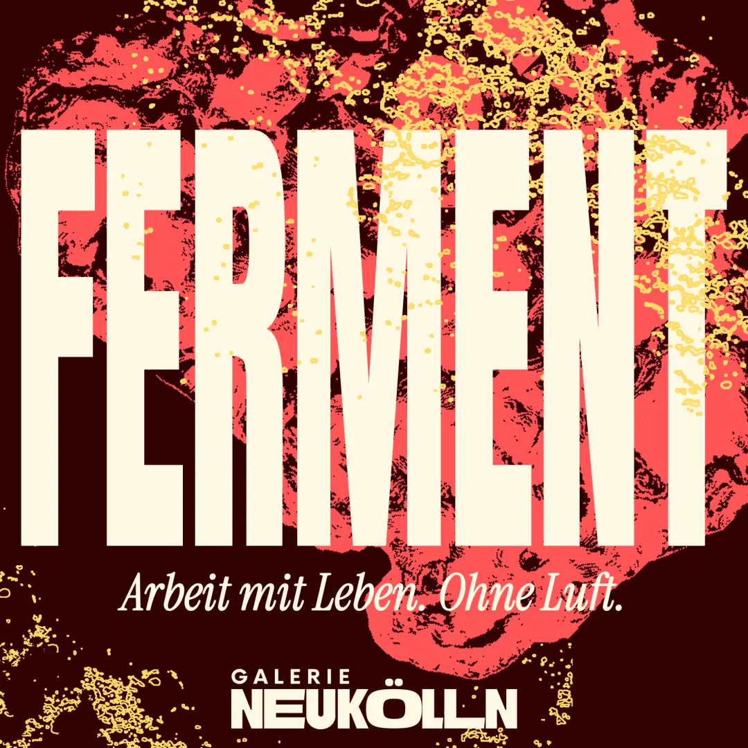 FERMENT → Arbeit mit Leben. Ohne Luft.